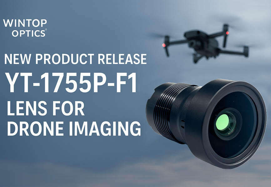 Wintop Optics Launches YT-1755P-F1 Lens for High-Performance Drone Imaging